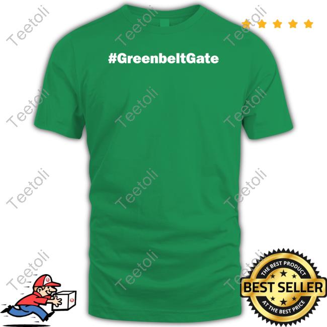 #Greenbeltgate Shirt